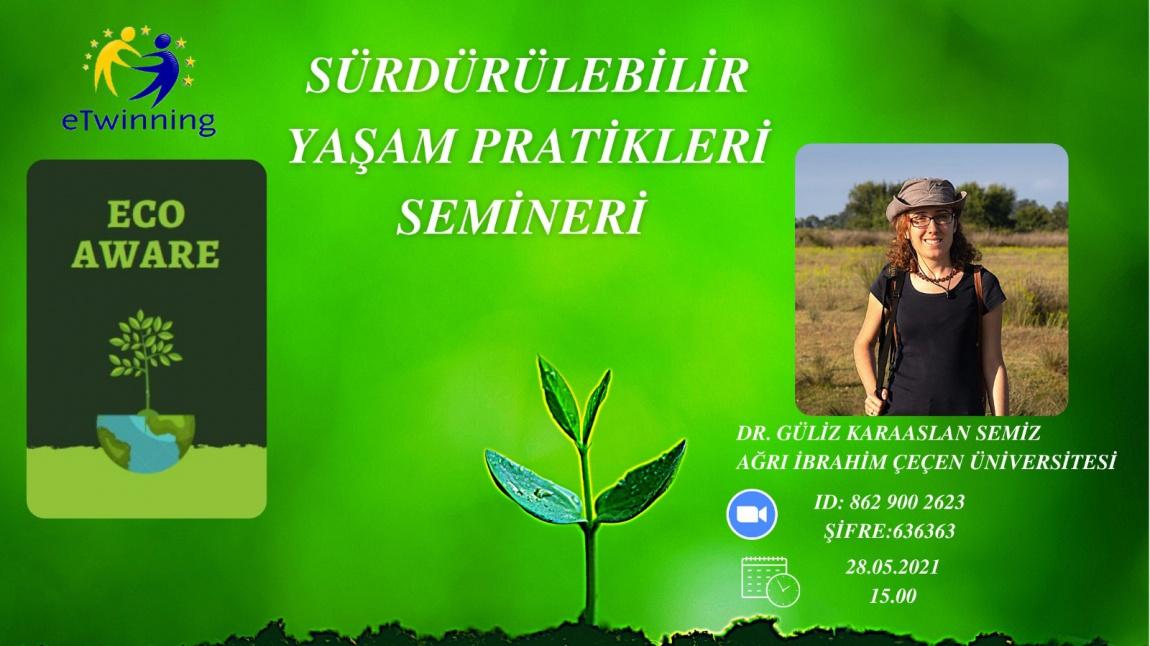 ECO AWARE Uluslararası etwinning Projemiz Kapsamında ''Sürdürülebilir Yaşam Pratikleri Semineri'' 